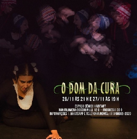 Espetáculo “O DOM DA CURA” Neste Fim de Semana no ESPAÇO CÊNICO HABITART