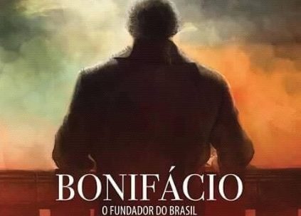 Longa “BONIFÁCIO, O FUNDADOR DO BRASIL”, de MAURO VENTURA, em Cartaz a Partir de Junho, em Vários Cinemas do Brasil