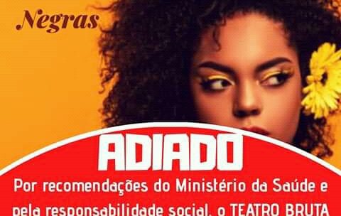 ADIADO – Show “MULHERES NEGRAS”, com LUIZ GUARANY, no TEATRO BRUTA FLOR -ADIADO!